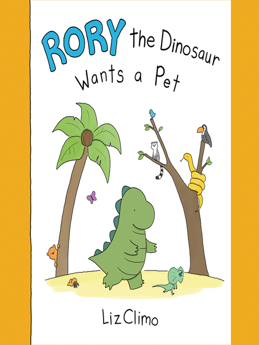Title details for Rory the Dinosaur Wants a Pet by Liz Climo - Available